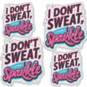Ik zweet niet, ik sprankel plezier sticker (Voorkant)