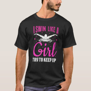 Ik zwem als een meisje Water Sport Zwembad Zwemmen T-shirt