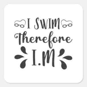 Ik zwem daarom I.M Zwemmer Zwemwater Vierkante Sticker