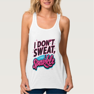 Ik zwet niet, ik glinster leuk tanktop