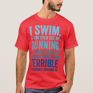 Ik zwom als je ooit ziet dat ik een grappige zwemm t-shirt