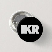IKR | Text Slang Button (Voorkant /achterkant)