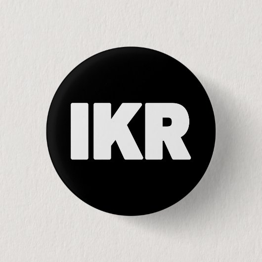 IKR | Text Slang Button (Voorkant)