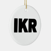IKR | Text Slang Keramisch Ornament (Rechts)