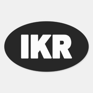IKR   Text Slang Oval Sticker