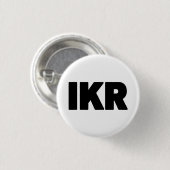 IKR | Text Slang Ronde Button 3,2 Cm (Voorkant /achterkant)