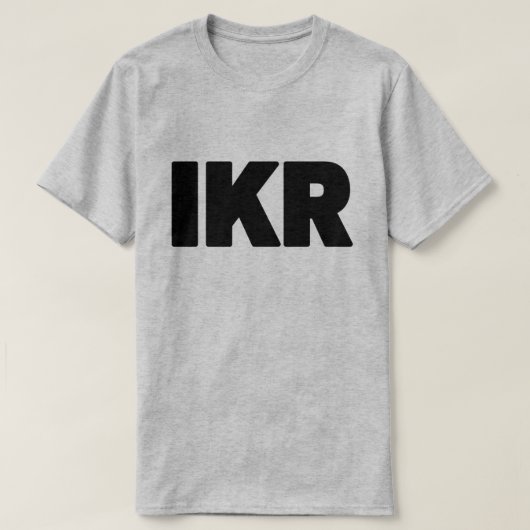 IKR | Text Slang T-shirt (Design voorkant)