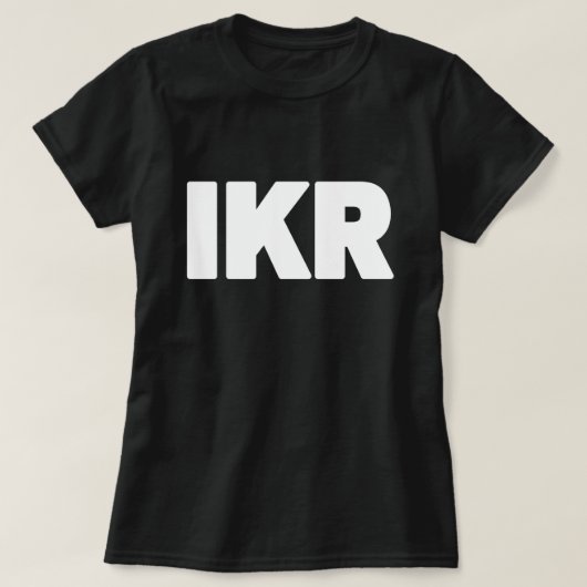 IKR | Text Slang T-Shirt (Design voorkant)