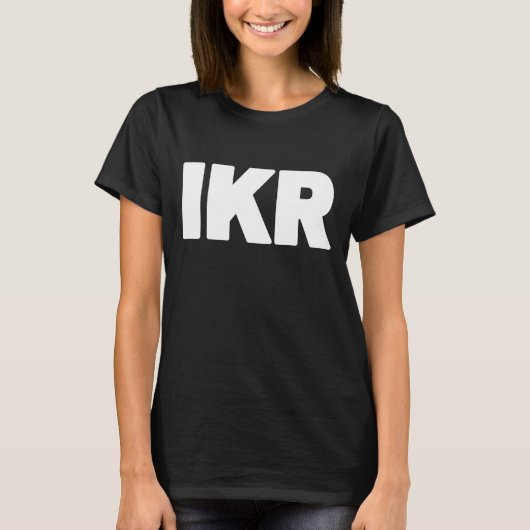 IKR | Text Slang T-Shirt (Voorkant)