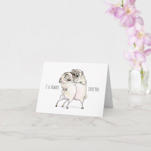 I'll Always Love You pug card Kaart (Orchidee)