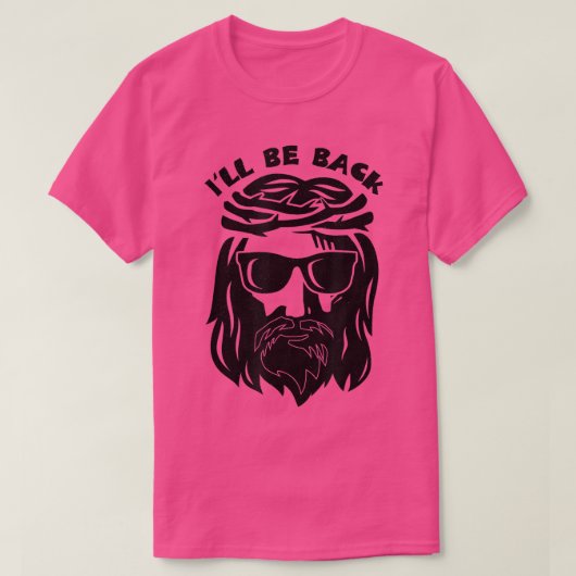 I'll Be Back Cool Hipster Jesus Christ Religious C T-shirt (Design voorkant)