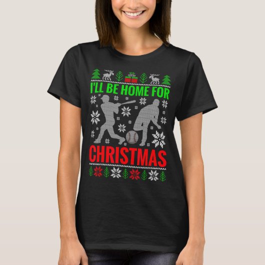 I'll Be Home For Christmas Baseball Funny Xmas T-shirt (Voorkant)