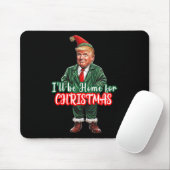 I'll Be Home For Christmas Funny Santa Elf Trump 2 Muismat (Met muis)