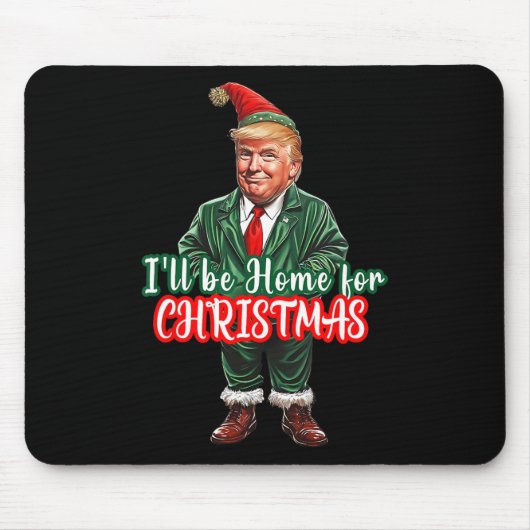 I'll Be Home For Christmas Funny Santa Elf Trump 2 Muismat (Voorkant)