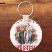 I'll Be Home For Christmas Funny Santa Trump Xmas  Sleutelhanger (Voorkant)