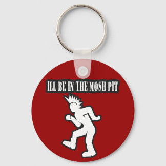 ILL BE IN MOSH PIT punk rockjongens bij meisjes Sleutelhanger