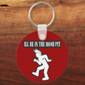 ILL BE IN MOSH PIT punk rockjongens bij meisjes Sleutelhanger (Voorkant)