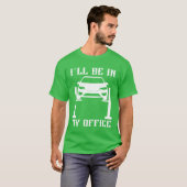 Ill Be in my Office Garage Car Mechanicslovermech  T-shirt (Voorkant volledig)