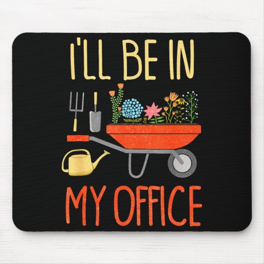 I'll Be In My Office Garden Funny Distressed Garde Muismat (Voorkant)