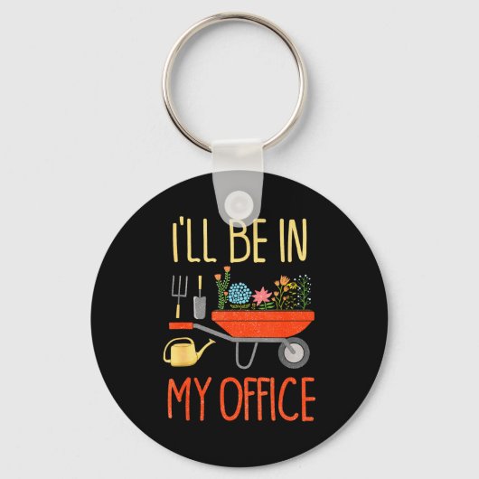 I'll Be In My Office Garden Funny Distressed Garde Sleutelhanger (Voorkant)