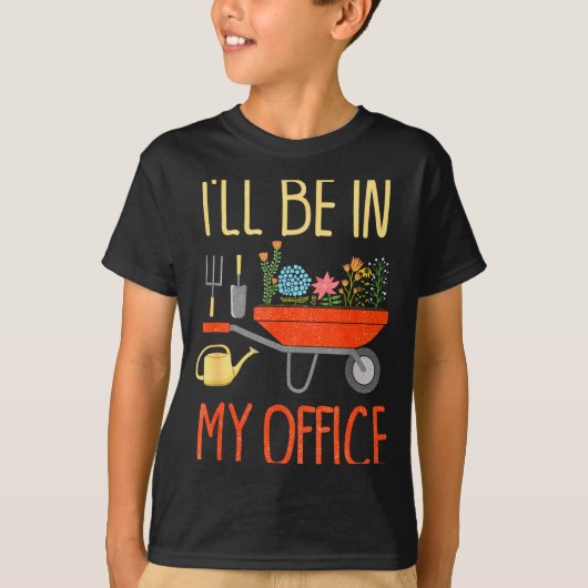 I'll Be In My Office Garden Funny Distressed Garde T-shirt (Voorkant)