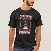 I'll Be In The Basement Forging Anvil Blacksmith   T-shirt (Voorkant)