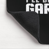 I'll Be In The Garage Car Mechanic  Muismat (Hoek)