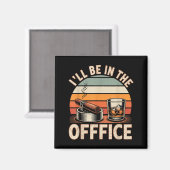 I'll Be In The Office Cigar - Bourbon Whiskey Dad  Magneet (Voorkant / Achterkant)