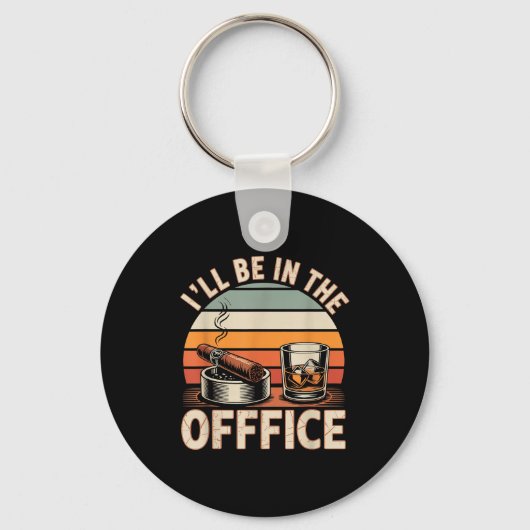 I'll Be In The Office Cigar - Bourbon Whiskey Dad  Sleutelhanger (Voorkant)