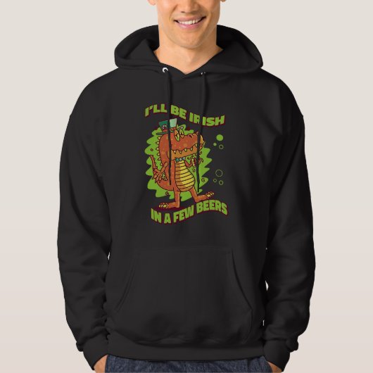 I'll Be Irish In A Few Beers Tradition Saint Hoodie (Voorkant)
