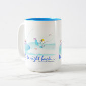 I'll Be Right Back  Tweekleurige Koffiemok (Voorkant links)