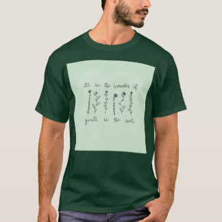 ill be the branches you be the roots t-shirt