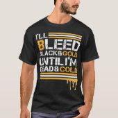 Ill Bleed Black & Gold tot ik dood en koud ben T-shirt (Voorkant)
