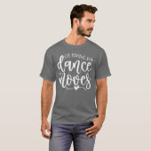 Ill Bring the Dance Moves Dance Party gift T-shirt (Voorkant volledig)