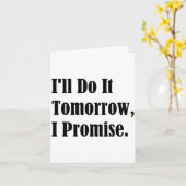 I'll Do It Tomorrow I Promise Funny White Lie Part Kaart (Gele Bloem)