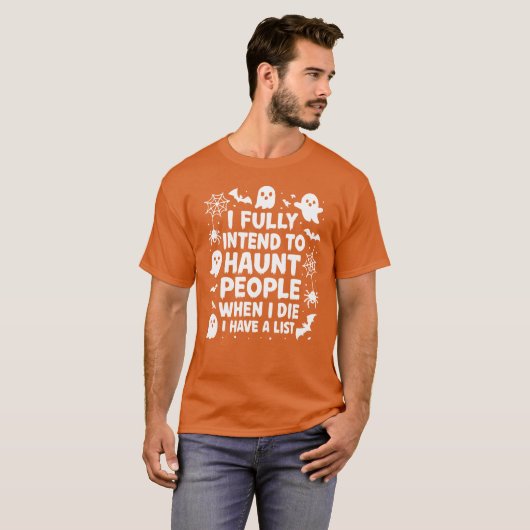 I'll Haunt People When I Die Sarcastic Halloween T-shirt (Voorkant volledig)