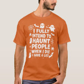 I'll Haunt People When I Die Sarcastic Halloween T-shirt (Voorkant)