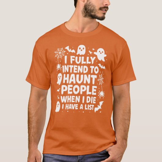 I'll Haunt People When I Die Sarcastic Halloween T-shirt (Voorkant)