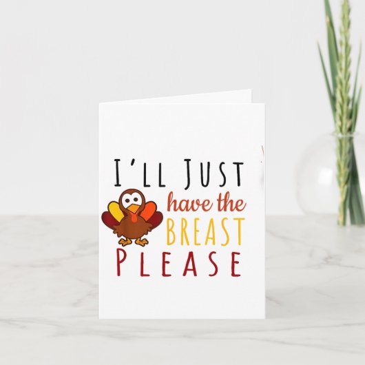 I'll Just Have The Breast Please Thanksgiving Brea Kaart (Voorkant)