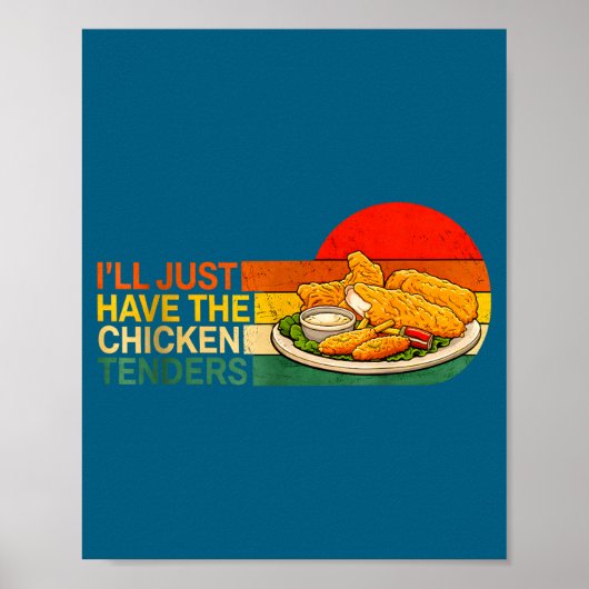 I'll Just Have The Chicken Tenders - Funny Chicken Poster (Voorkant)