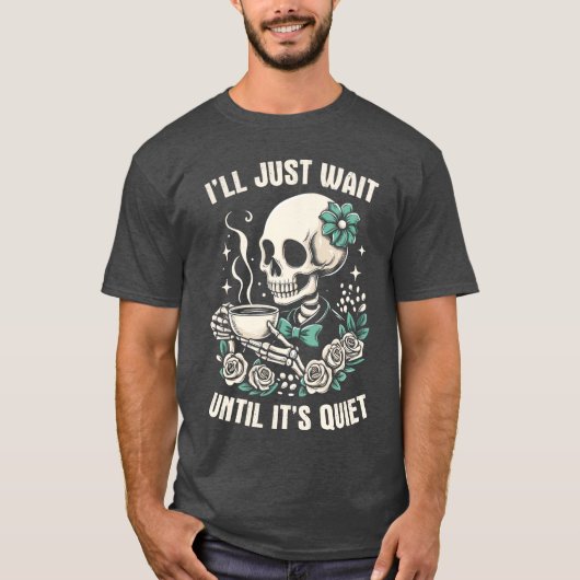 Ill Just Wait Until Its Quiet Funny Teacher Hallow T-shirt (Voorkant)