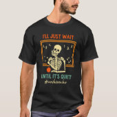 I'll Just Wait Until It's Quiet Skeleton Math Teac T-shirt (Voorkant)