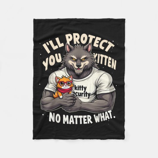 Ill Protect You Kitten Alpha Wolf Grappige quote z Fleece Deken (Voorkant)
