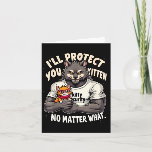 Ill Protect You Kitten Alpha Wolf Grappige quote z Kaart (Voorkant)