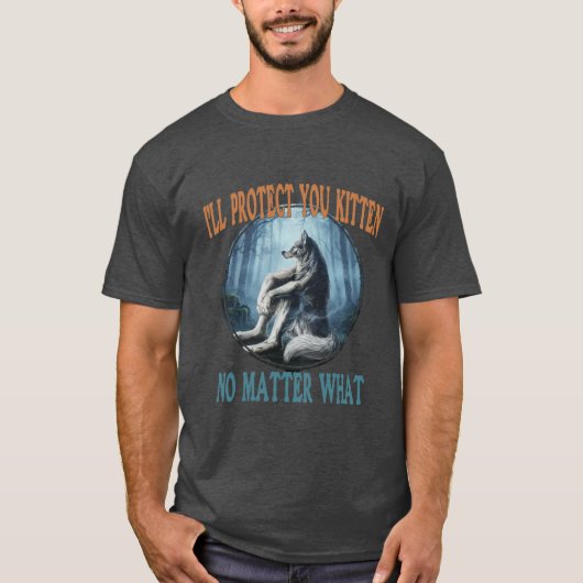I'll Protect You Kitten No Matter What- Wolf T-shirt (Voorkant)