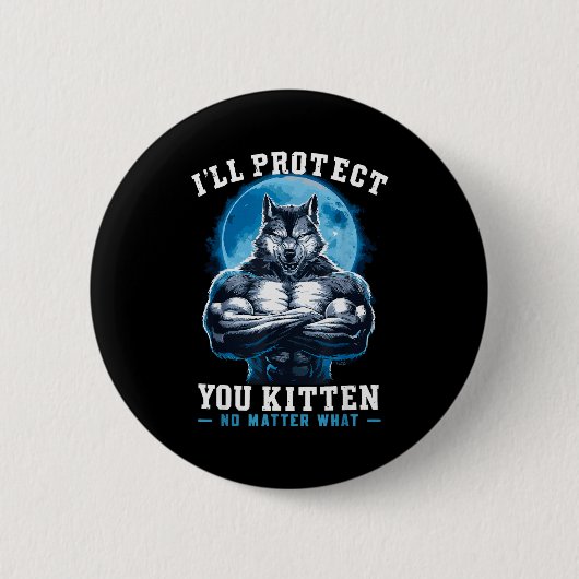 I'll Protect You Kitten No What Alpha Wolf Ronde Button 5,7 Cm (Voorkant)