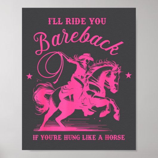 I'll Ride You Bareback If You're Hung Like A Horse Poster (Voorkant)