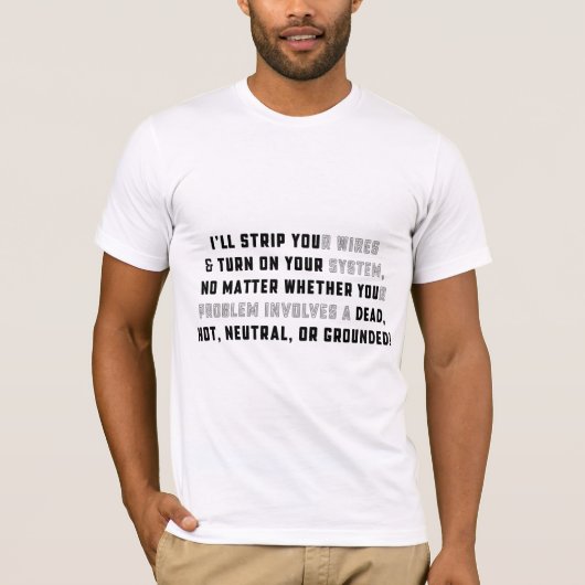 I'll STRIP YOUr Wires T-shirt (Voorkant)