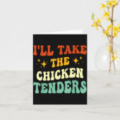 I'll Take The Chicken Tenders Funny Quote Kaart (Gele Bloem)