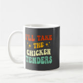 I'll Take The Chicken Tenders Funny Quote  Koffiemok (Links)